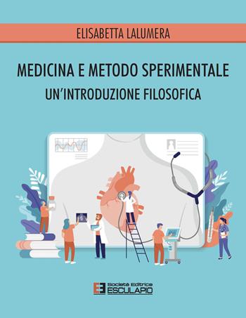 Medicina e metodo sperimentale. Un'introduzione filosofica - Elisabetta Lalumera - Libro Esculapio 2021 | Libraccio.it