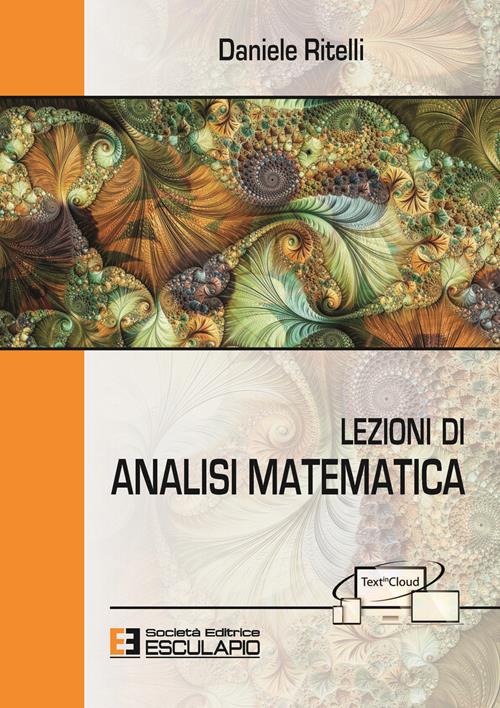 Lezioni di analisi matematica - Daniele Ritelli - Libro Esculapio 2021