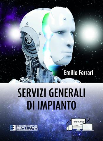 Servizi generali di impianto - Emilio Ferrari - Libro Esculapio 2021 | Libraccio.it