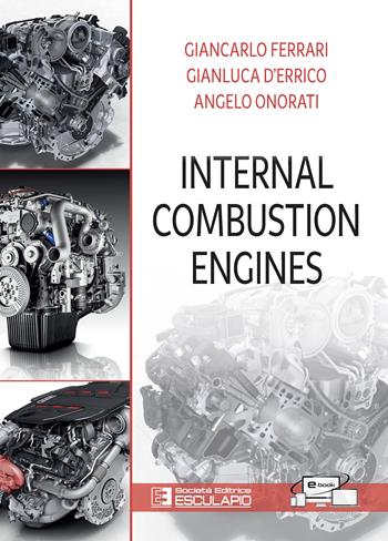 Internal combustion engines - Giancarlo Ferrari, Gianluca D'Errico, Angelo Onorati - Libro Esculapio 2022 | Libraccio.it