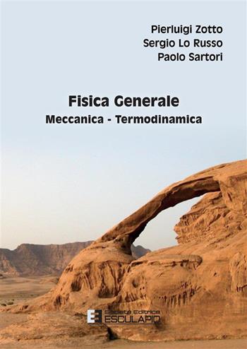 Fisica generale. Meccanica, termodinamica - Pierluigi Zotto, Sergio Lo Russo - Libro Esculapio 2022 | Libraccio.it