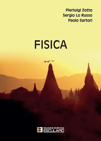 Fisica - Pierluigi Zotto, Sergio Lo Russo, Paolo Sartori - Libro Esculapio 2022 | Libraccio.it