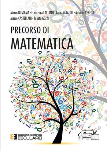 Precorso di matematica - Marco Buscema, Francesca Lattanzi, Laura Mazzoli - Libro Esculapio 2022 | Libraccio.it