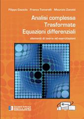 Analisi complessa. Trasformate. Equazioni differenziali. Elementi di teoria ed esercitazioni. Nuova ediz.