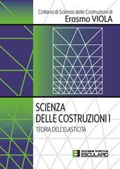 Scienza delle costruzioni. Vol. 1: Teoria dell'elasticità