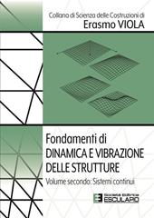 Fondamenti di dinamica e vibrazione delle strutture. Vol. 2: Sistemi continui