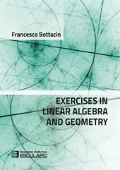 Exercises in linear algebra and geometry