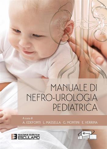 Manuale di nefro-urologia pediatrica  - Libro Esculapio 2024 | Libraccio.it