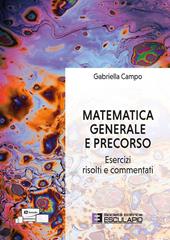 Matematica generale e precorso. Esercizi risolti e commentati