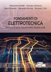 Fondamenti di elettrotecnica. Richiami di teoria esercizi e temi d'esame svolti. Con Contenuto digitale per download e accesso on line