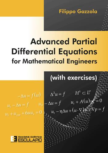 Advanced partial differential equations for mathematical engineers. With exercises - Filippo Gazzola - Libro Esculapio 2025 | Libraccio.it