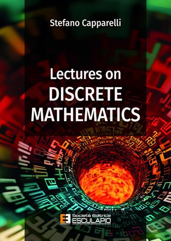 Lectures on discrete mathematics - Stefano Capparelli - Libro Esculapio 2025 | Libraccio.it