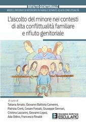 L'ascolto del minore nei contesti di alta conflittualità familiare e rifiuto genitoriale
