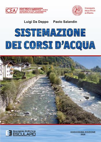 Sistemazione dei corsi d'acqua - Luigi Da Deppo, Paolo Salandin - Libro Esculapio 2026 | Libraccio.it