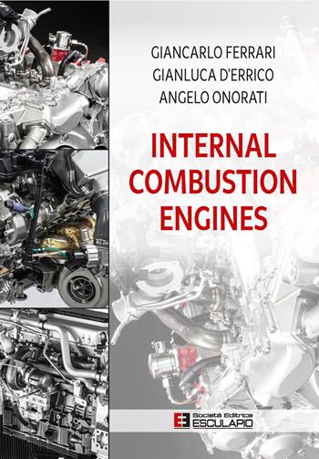 Internal combustion engines - Giancarlo Ferrari, Gianluca D'Errico, Angelo Onorati - Libro Esculapio 2026 | Libraccio.it
