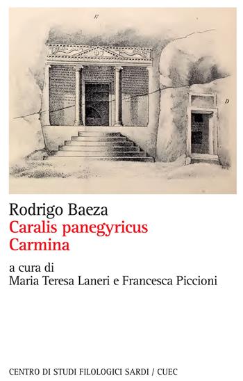 Caralys panegyricus-Carmina. Ediz. critica - Rodrigo Baeza - Libro CUEC Editrice 2018, Centro di studi filologici sardi | Libraccio.it
