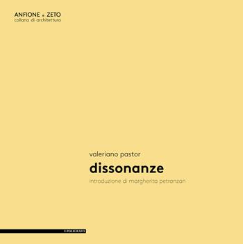 Dissonanze - Valeriano Pastor - Libro Il Poligrafo 2017, Anfione e Zeto | Libraccio.it