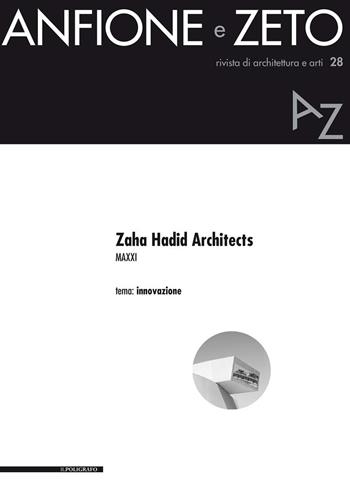 Zaha Hadid Architects. MAXXI  - Libro Il Poligrafo 2018, Anfione e Zeto | Libraccio.it