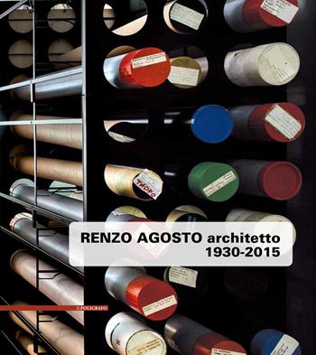 Renzo Agosto architetto 1930-2015  - Libro Il Poligrafo 2017, Territori dell'architettura. Monografie | Libraccio.it