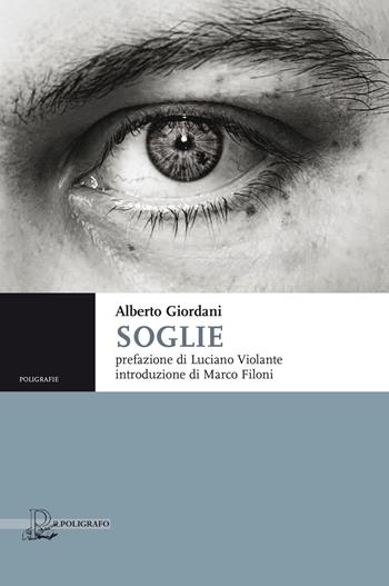 Soglie - Alberto Giordani - Libro Il Poligrafo 2018, Poligrafie. Voci, storie, narrazioni | Libraccio.it