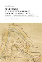 Benevento e la trasformazione della città (III a.C.-IV d.C.). Ricerche archeologiche a Cellarulo (2008-2009)