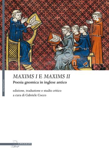 Maxims I e Maxims II. Poesia gnomica in inglese antico  - Libro Il Poligrafo 2019, Humanitas | Libraccio.it