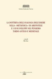 La dottrina dell'analogia dell'essere nella «Metafisica» di Aristotele e i suoi sviluppi nel pensiero tardo-antico e medievale