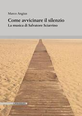 Come avvicinare il silenzio. La musica di Salvatore Sciarrino