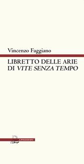 Libretto delle arie di «Vite senza tempo». Versione teatrale