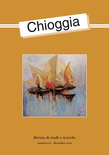 Chioggia. Rivista di studi e ricerche (2022). Vol. 61  - Libro Il Poligrafo 2023 | Libraccio.it