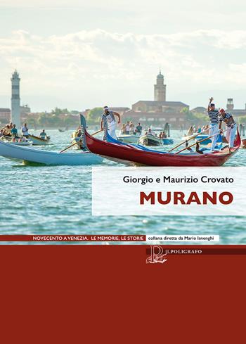 Murano - Giorgio Crovato, Maurizio Crovato - Libro Il Poligrafo 2023 | Libraccio.it