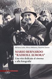 Mario Bernardo «Radiosa Aurora». Una vita dedicata al cinema e alla fotografia