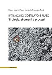 Patrimonio costruito e riuso. Strategie, strumenti e processi