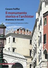 Il monumento storico e l'archistar. Dramma in tre atti