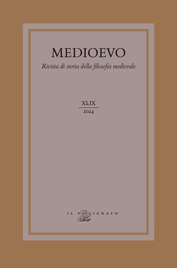 Medioevo. Rivista di storia della filosofia medievale. Ediz. italiana, inglese e francese (2024). Vol. 49: Actio. Il concetto di azione nel pensiero dei maestri delle Arti di Parigi nel XIII secolo  - Libro Il Poligrafo 2025 | Libraccio.it