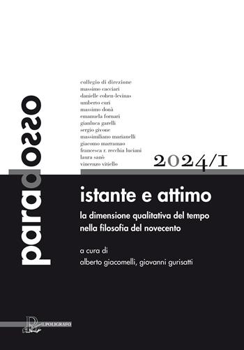 Paradosso. Rivista di filosofia (2024). Vol. 1: Istante e attimo. La dimensione qualitativa del tempo nella filosofia del Novecento  - Libro Il Poligrafo 2025 | Libraccio.it