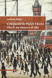 Cinquanta pezzi facili. Vita di me stesso e di altri