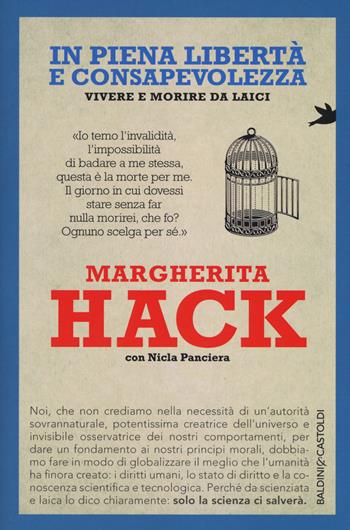 In piena libertà e consapevolezza. Vivere e morire da laici - Margherita Hack, Nicla Panciera - Libro Baldini + Castoldi 2017, Le boe | Libraccio.it