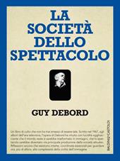 La società dello spettacolo-Commentari sulla società dello spettacolo