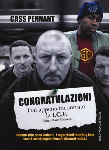 Congratulazioni. Hai appena incontrato la I.C.F. (West Ham United) - Cass Pennant - Libro Baldini + Castoldi 2017, Le boe | Libraccio.it