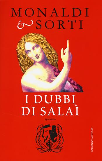 I dubbi di Salaì - Rita Monaldi, Francesco Sorti - Libro Baldini + Castoldi 2017, Romanzi e racconti | Libraccio.it