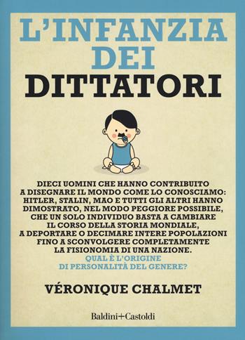L' infanzia dei dittatori - Véronique Chalmet - Libro Baldini + Castoldi 2018, I saggi | Libraccio.it