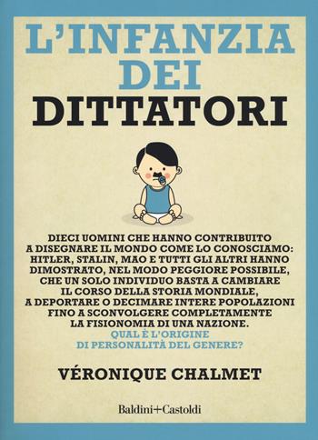 L'infanzia dei dittatori - Véronique Chalmet - Libro Baldini + Castoldi 2018, I saggi | Libraccio.it