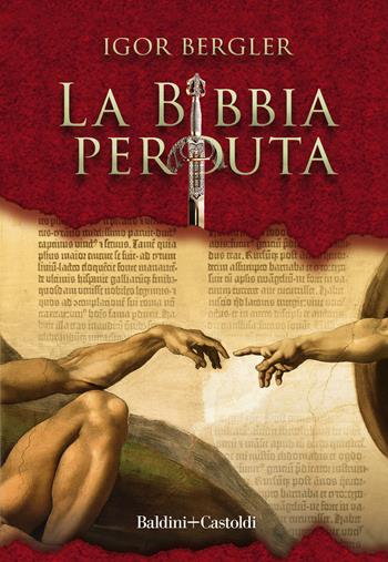 La Bibbia perduta - Igor Bergler - Libro Baldini + Castoldi 2018, Romanzi e racconti | Libraccio.it