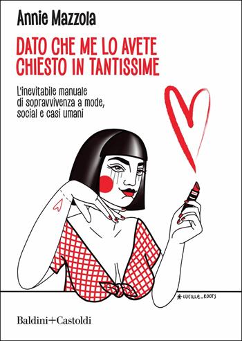 Dato che me lo avete chiesto in tantissime... - Annie Mazzola - Libro Baldini + Castoldi 2019, Le boe | Libraccio.it