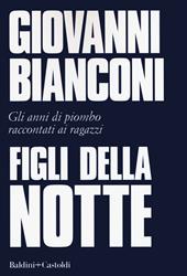 Figli della notte. Gli anni di piombo raccontati ai ragazzi