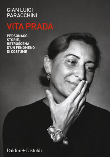 Vita Prada. Personaggi, storie, retroscena d'un fenomeno di costume - Gian Luigi Paracchini - Libro Baldini + Castoldi 2019, Le boe | Libraccio.it