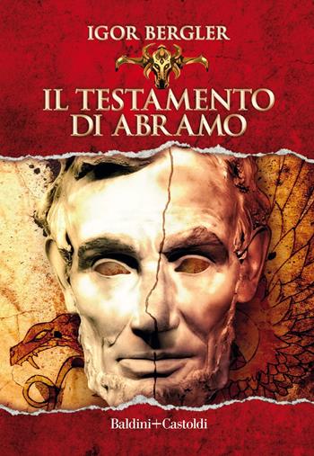 Il testamento di Abramo - Igor Bergler - Libro Baldini + Castoldi 2020, Romanzi e racconti | Libraccio.it