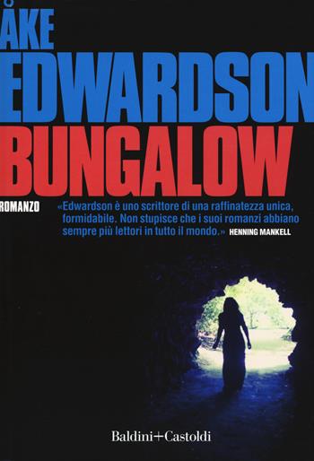 Bungalow - Åke Edwardson - Libro Baldini + Castoldi 2020, Romanzi e racconti | Libraccio.it