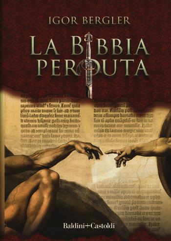 La Bibbia perduta - Igor Bergler - Libro Baldini + Castoldi 2019, Romanzi e racconti | Libraccio.it